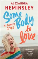 Some Body to Love - O poveste de familie - Some Body to Love - A Family Story