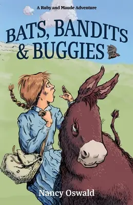 Lilieci, bandiți și cărucioare: Ruby and Maude Adventure Book 4 - Bats, Bandits & Buggies: Ruby and Maude Adventure Book 4