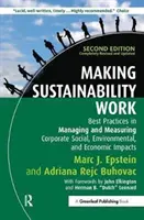 Realizarea sustenabilității: Cele mai bune practici în gestionarea și măsurarea impactului social, de mediu și economic al întreprinderilor - Making Sustainability Work: Best Practices in Managing and Measuring Corporate Social, Environmental and Economic Impacts