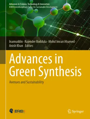 Avansuri în sinteza ecologică: Căi de urmat și durabilitate - Advances in Green Synthesis: Avenues and Sustainability