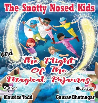 The Snotty Nosed Kids: and The Flight of The Magical Pajamas