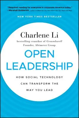 Open Leadership: Cum poate tehnologia socială să transforme modul în care conduceți - Open Leadership: How Social Technology Can Transform the Way You Lead