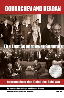 Gorbaciov și Reagan: The Last Superpower Summits. Conversații care au pus capăt Războiului Rece - Gorbachev and Reagan: The Last Superpower Summits. Conversations That Ended the Cold War