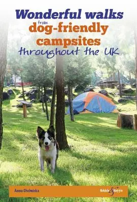 Plimbări minunate din campinguri prietenoase cu câinii din întreaga Mare Britanie - Wonderful Walks from Dog-Friendly Campsites Throughout Great Britain