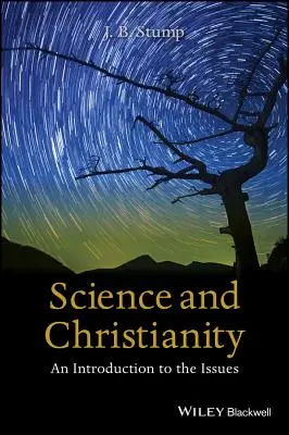 Știință și creștinism: O introducere în probleme - Science and Christianity: An Introduction to the Issues