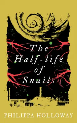 Jumătatea de viață a melcilor (The Half-Life of Snails) - The Half-Life of Snails