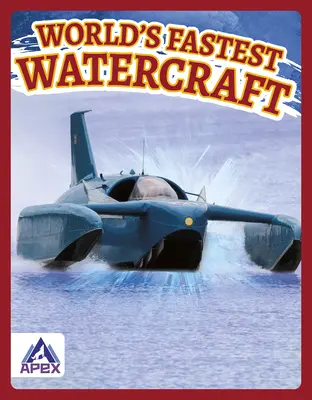 Cele mai rapide ambarcațiuni din lume - World's Fastest Watercraft