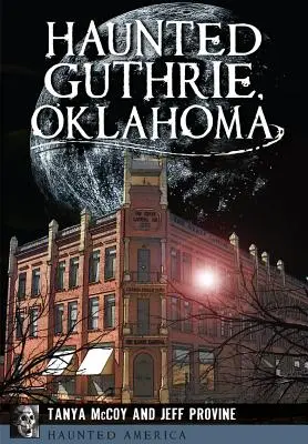 Orașul bântuit Guthrie, Oklahoma - Haunted Guthrie, Oklahoma