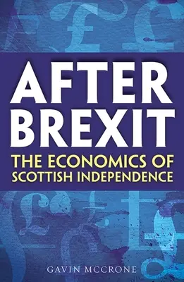 După Brexit: Economia independenței scoțiene - After Brexit: The Economics of Scottish Independence