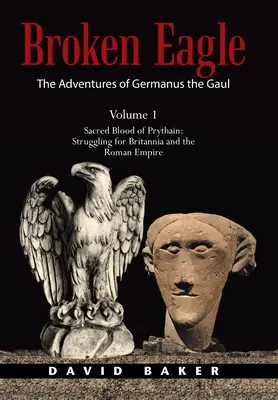 Aventurile lui Germanus Galul: Sângele sacru al lui Prythain: Lupta pentru Britannia și Imperiul Roman - The Adventures of Germanus the Gaul: Sacred Blood of Prythain: Struggling for Britannia and the Roman Empire