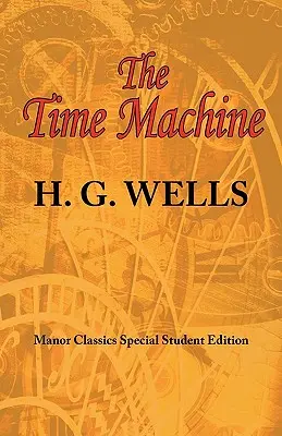 Mașina timpului: Ediția specială originală pentru studenți a ARC Manor - The Time Machine: ARC Manor's Original Special Student Edition