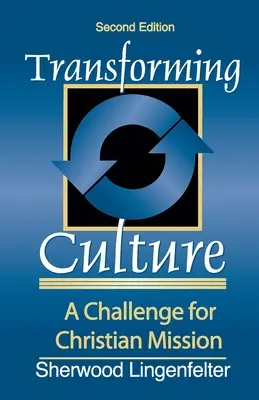 Transformarea culturii: O provocare pentru misiunea creștină - Transforming Culture: A Challenge for Christian Mission