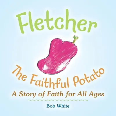 Fletcher: Cartoful credincios - Fletcher: The Faithful Potato