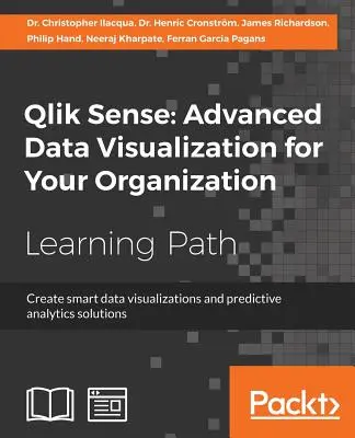 Qlik Sense: Vizualizare avansată a datelor pentru organizația dumneavoastră: Creați vizualizări inteligente ale datelor și soluții de analiză predictivă - Qlik Sense: Advanced Data Visualization for Your Organization: Create smart data visualizations and predictive analytics solutions