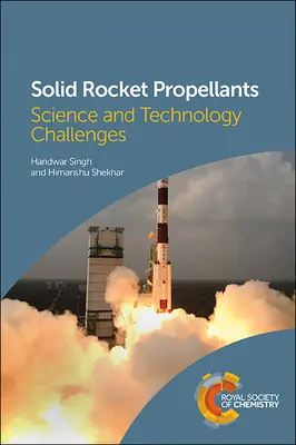 Propelenți solizi pentru rachete: Provocări științifice și tehnologice - Solid Rocket Propellants: Science and Technology Challenges