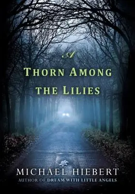 Un spin printre crini (A Thorn Among the Lilies) - A Thorn Among the Lilies