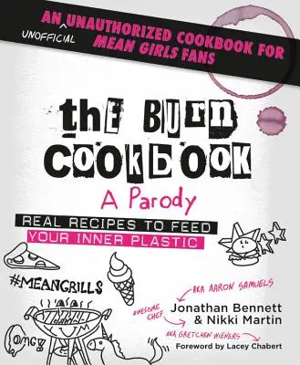 The Burn Cookbook: O carte de bucate neoficială și neautorizată pentru fanii Mean Girls - The Burn Cookbook: An Unofficial Unauthorized Cookbook for Mean Girls Fans