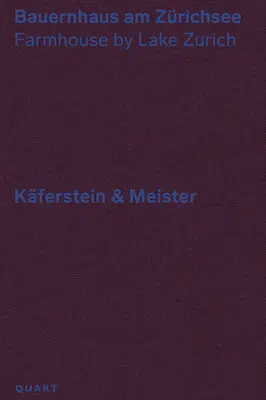 Bauernhaus Am Zrichsee: Fermă pe malul lacului Zurich - Kferstein & Meister - Bauernhaus Am Zrichsee: Farmhouse by Lake Zurich - Kferstein & Meister