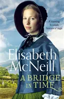 Bridge in Time - O saga istorică scoțiană emoționantă - Bridge in Time - A moving Scottish historical saga