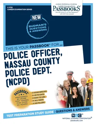 Ofițer de poliție, Nassau County Police Dept. (Ncpd) (C-1755): Ghid de studiu Passbooks - Volumul 1755 - Police Officer, Nassau County Police Dept. (Ncpd) (C-1755): Passbooks Study Guidevolume 1755