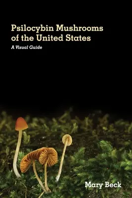 Ciupercile psilocibine din Statele Unite: Un ghid vizual - Psilocybin Mushrooms of The United States: A Visual Guide