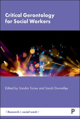 Gerontologie critică pentru asistenții sociali - Critical Gerontology for Social Workers