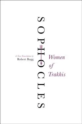 Femeile din Trakhis: O nouă traducere - Women of Trakhis: A New Translation