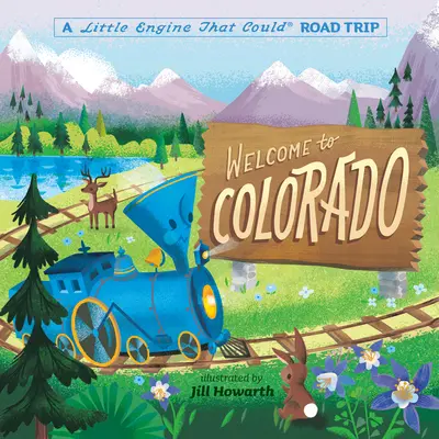 Bine ați venit în Colorado: Un mic motor care a putut călătorie - Welcome to Colorado: A Little Engine That Could Road Trip