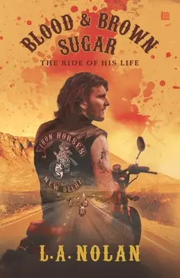 Sânge și zahăr brun: The Ride of His Life - Blood & Brown Sugar: The Ride of His Life