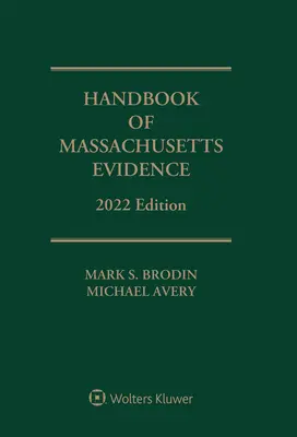 Manualul de dovezi din Massachusetts: Ediția 2022 - Handbook of Massachusetts Evidence: 2022 Edition