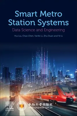 Sisteme inteligente de stații de metrou: Știința și ingineria datelor - Smart Metro Station Systems: Data Science and Engineering