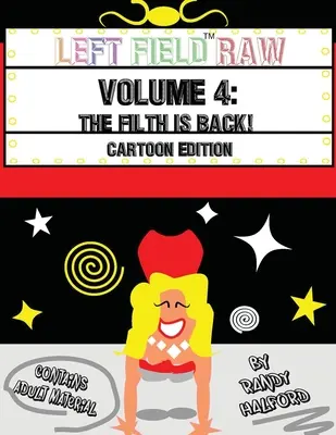 Left Field Raw: Filth Is Back! (Volumul 4) - Left Field Raw: The Filth Is Back! (Volume 4)