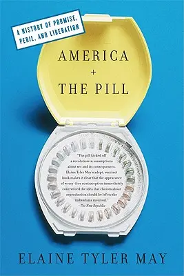 America and the Pill: O istorie a promisiunilor, pericolelor și eliberării - America and the Pill: A History of Promise, Peril, and Liberation