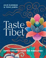 Taste Tibet - Rețete de familie din Himalaya - Taste Tibet - Family recipes from the Himalayas