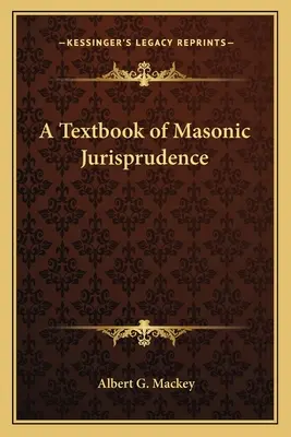 Un manual de jurisprudență masonică - A Textbook of Masonic Jurisprudence
