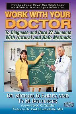 Colaborează cu medicul tău pentru a diagnostica și vindeca 27 de afecțiuni cu metode naturale și sigure - Work with Your Doctor to Diagnose and Cure 27 Ailments with Natural and Safe Methods