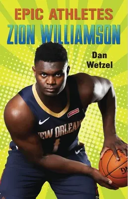 Atleți epici: Zion Williamson - Epic Athletes: Zion Williamson