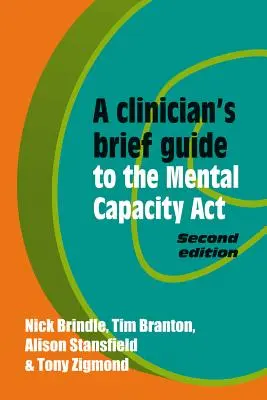 Ghidul succint al unui clinician pentru ACT privind capacitatea mintală - A Clinician's Brief Guide to the Mental Capacity ACT