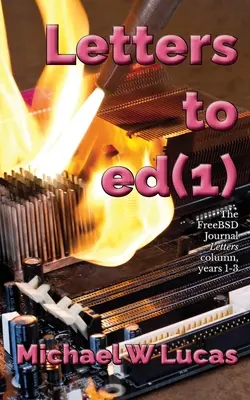Scrisori către ed(1): Rubrica Scrisori din FreeBSD Journal, anii 1-3 - Letters to ed(1): The FreeBSD Journal Letters column, years 1-3