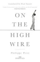 On the High Wire - Cu o introducere de Paul Auster - On the High Wire - With an introduction by Paul Auster