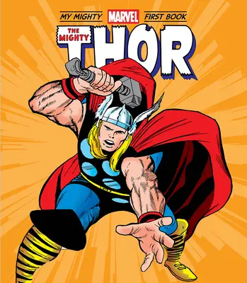 The Mighty Thor: Prima mea carte Mighty Marvel - The Mighty Thor: My Mighty Marvel First Book