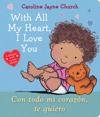 Cu toată inima mea, te iubesc / Con Todo Mi Corazn, Te Quiero - With All My Heart, I Love You / Con Todo Mi Corazn, Te Quiero