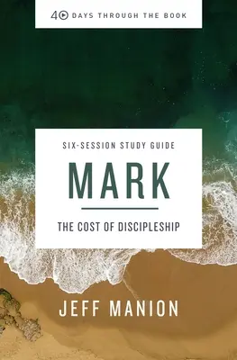 Ghid de studiu Marcu: În compania lui Hristos - Mark Study Guide: In the Company of Christ