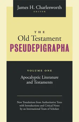 Pseudepigrafia Vechiului Testament, volumul 1: Literatură și testamente apocaliptice - The Old Testament Pseudepigrapha Volume 1: Apocalyptic Literature and Testaments