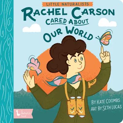 Micii naturaliști: Lui Rachel Carson i-a păsat de lumea noastră - Little Naturalists: Rachel Carson Cared about Our World