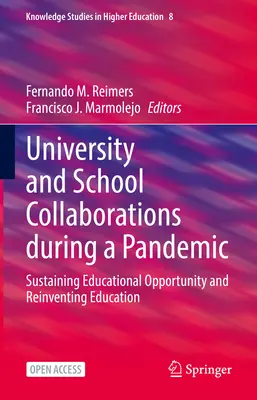 Colaborări între universități și școli în timpul unei pandemii: Susținerea oportunităților educaționale și reinventarea educației - University and School Collaborations During a Pandemic: Sustaining Educational Opportunity and Reinventing Education