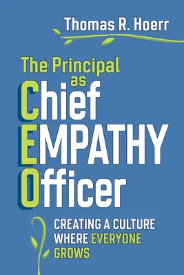 Directorul ca ofițer-șef al empatiei: Crearea unei culturi în care toată lumea crește - The Principal as Chief Empathy Officer: Creating a Culture Where Everyone Grows
