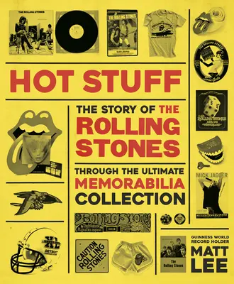 Rolling Stones: Hot Stuff: Colecția Ultimate Memorabilia - Rolling Stones: Hot Stuff: The Ultimate Memorabilia Collection