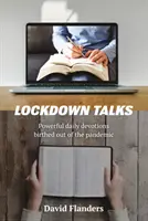 Lockdown Talks - Devoțiuni zilnice puternice născute din pandemie - Lockdown Talks - Powerful daily devotions birthed out of the pandemic