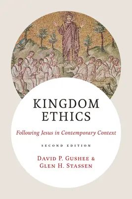 Etica Împărăției, ediția a 2-a: Urmarea lui Isus în contextul contemporan - Kingdom Ethics, 2nd Ed.: Following Jesus in Contemporary Context
